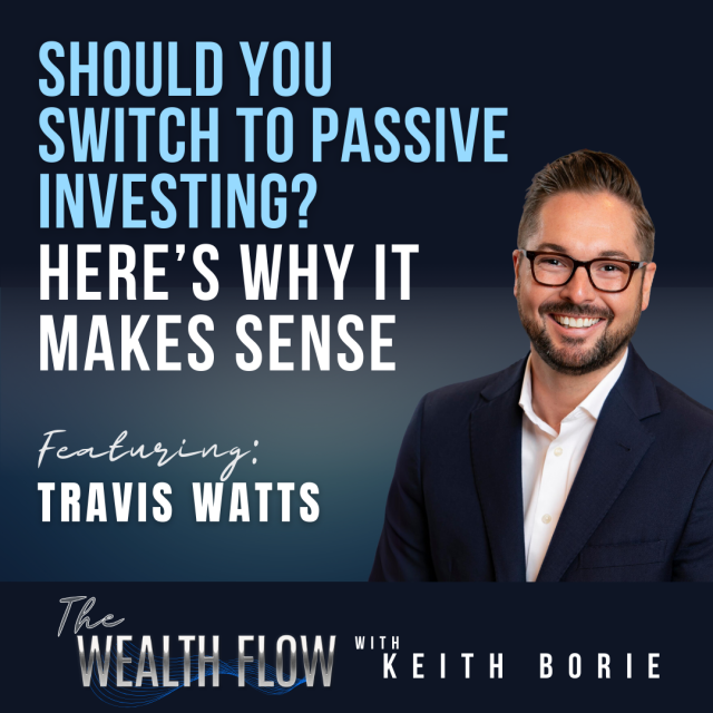 EP116: Should You Switch to Passive Investing? Here’s Why It Makes Sense – Travis Watts