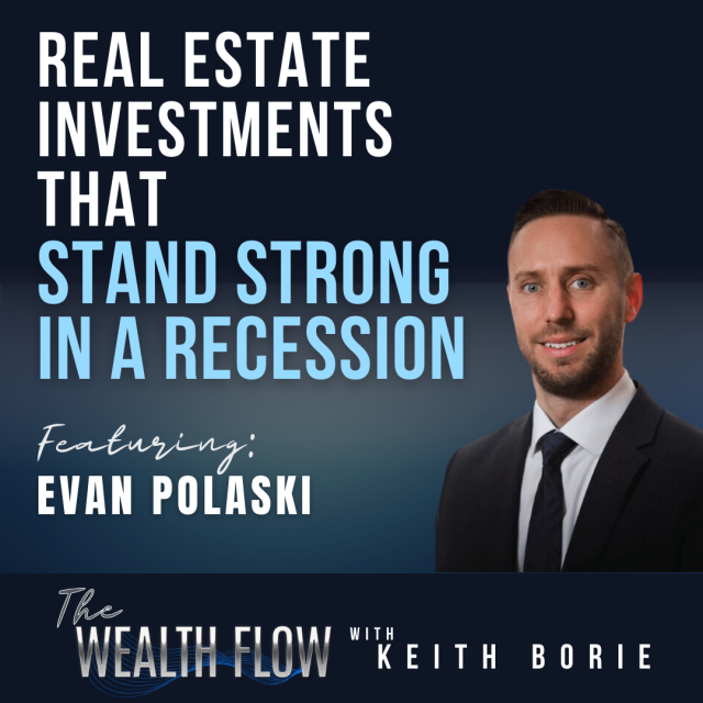 EP117: Real Estate Investments That Stand Strong in a Recession – Evan Polaski