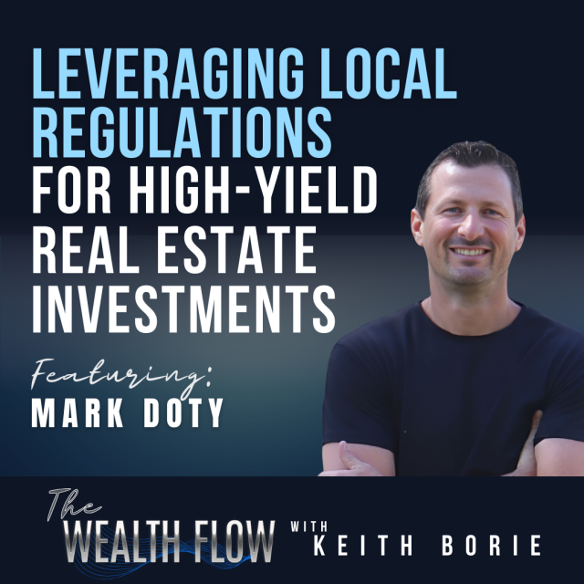 EP120: Leveraging Local Regulations for High-Yield Real Estate Investments – Mark Doty