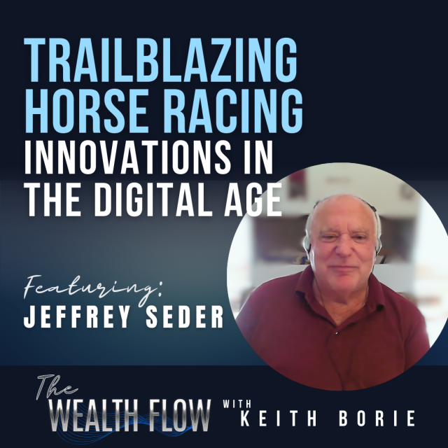 EP121: Trailblazing Horse Racing Innovations in the Digital Age – Jeffrey Seder