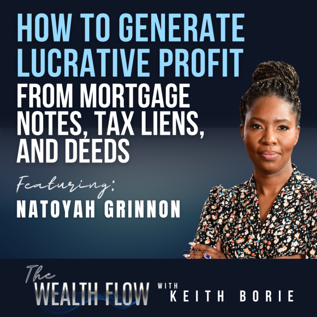 EP131: How to Generate Lucrative Profit from Mortgage Notes, Tax Liens, and Deeds – Natoyah Grinnon