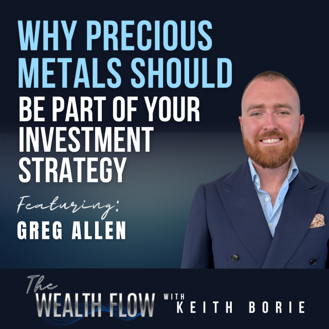 EP134: Why Precious Metals Should Be Part of Your Investment Strategy – Greg Allen