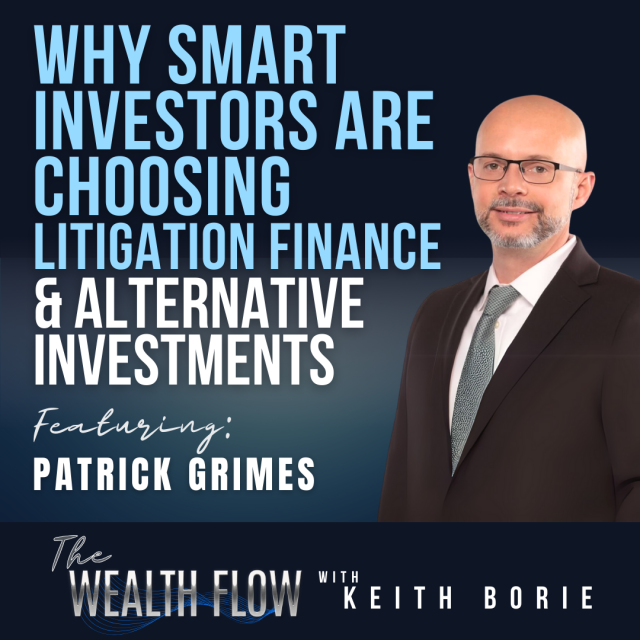 EP140: Why Smart Investors Are Choosing Litigation Finance and Alternative Investments – Patrick Grimes