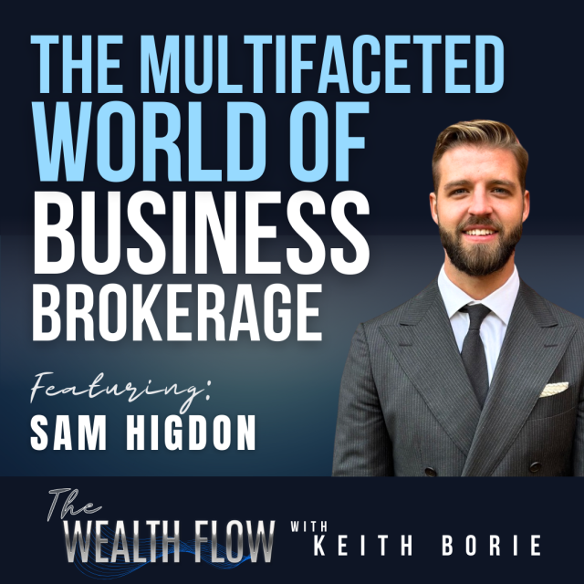 EP143: The Multifaceted World of Business Brokerage – Sam Higdon