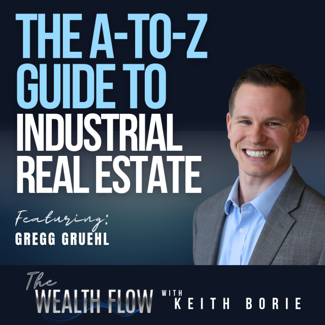 EP151: The A-to-Z Guide to Industrial Real Estate – Gregg Gruehl