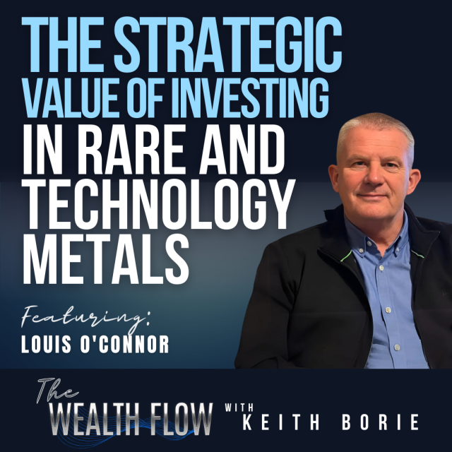 EP155: The Strategic Value of Investing in Rare and Technology Metals – Louis O’Connor