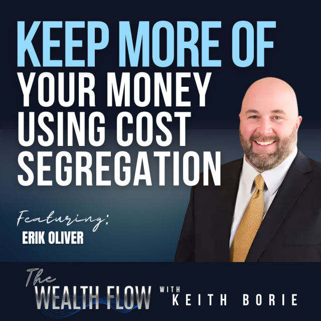 EP158: Keep More of Your Money Using Cost Segregation – Erik Oliver