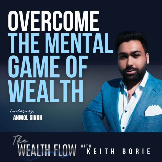 EP165: Overcome The Mental Game of Wealth – Anmol Singh