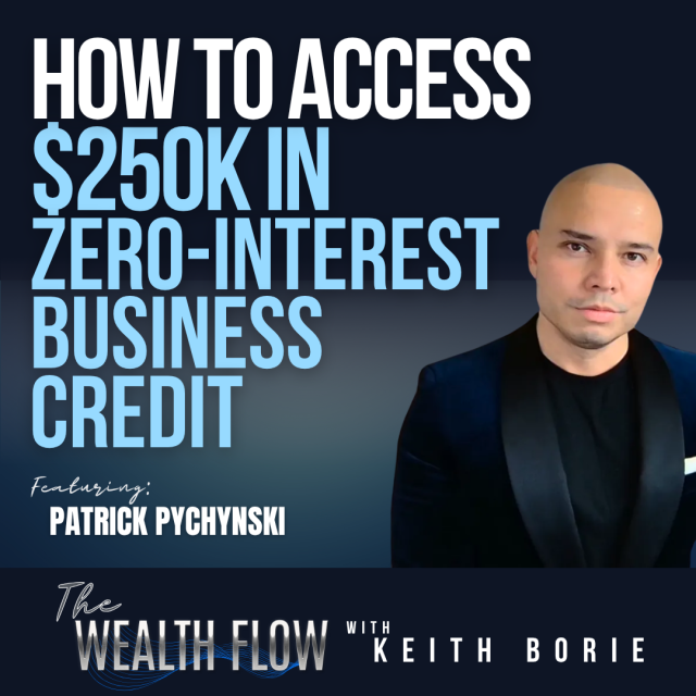 EP177: How to Access $250K in Zero-Interest Business Credit – Patrick Pychynski