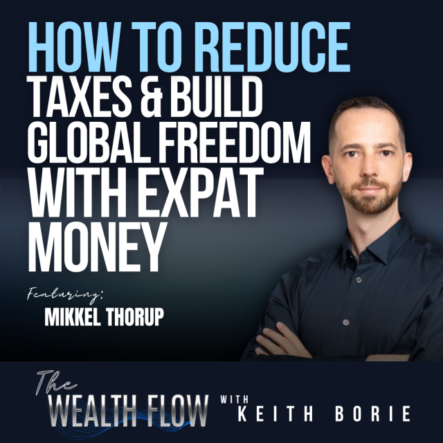 EP180: How to Reduce Taxes and Build Global Freedom with Expat Money – Mikkel Thorup